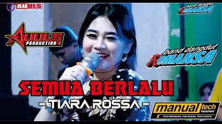 Download SEMUA BERLALU ( LIRIK ) VOC.TIARA ROSSA - ROMANSA KARANGANYAR - MANUAL TECH AUDIO MP3