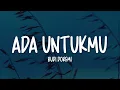 Budi Doremi - Ada Untukmu (Lirik Lagu)