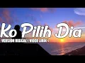 Download Lagu KO PILIH DIA - GLENN SEBASTIAN | REGGAE VERSION 2020