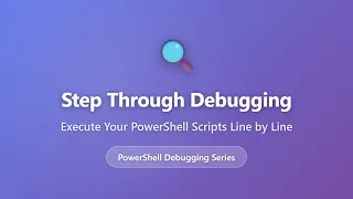 PowerShell Step Through Debugging Tutorial - Execute Scripts Line by Line for Beginners