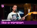 Download Lagu Wave Racer covers The 1975 'It's Not Living (If It's Not With You)' for Like A Version