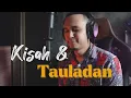KISAH & TAULADAN - original by A.Halim (covet by Haziq Rosebi)
