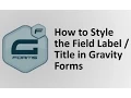 How to style the field label or title in Gravity Forms