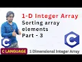 C Programming Sorting Array Elements Part 3 In Hindi