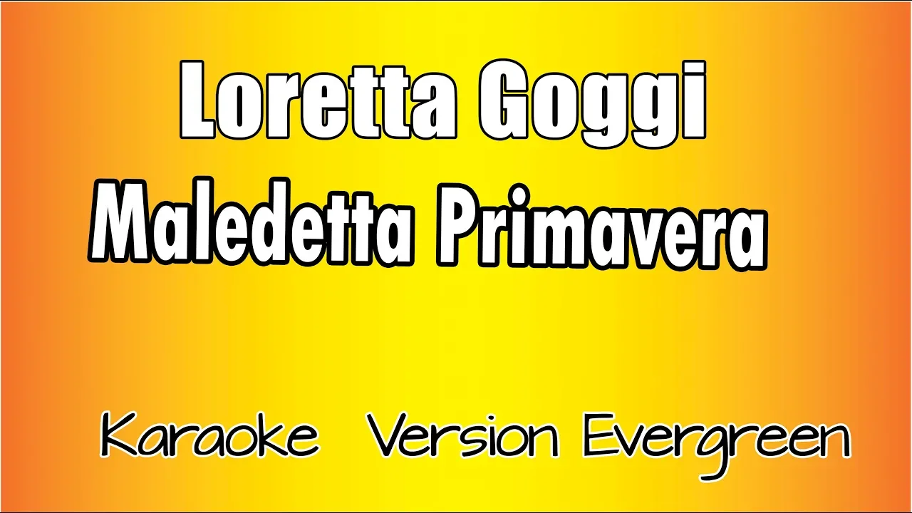 Loretta Goggi  - Maledetta Primavera (versione Karaoke Academy Italia)