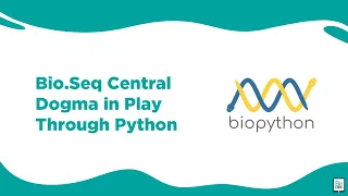 Bioinformatics Bio Seq Central Dogma in Play Through Python BioCode Ltd