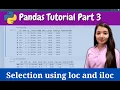 Pandas Selection using loc and iloc Pandas Tutorial Part 3 Data Analysis using Python