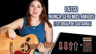 lasso nunca seremos amigos tutorial de guitarra 