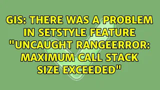 There was a problem in setStyle Feature Uncaught RangeError Maximum call stack size exceeded