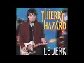 Thierry Hazard - Le Jerk