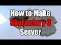 How To Make A Skyfactory 3 Server
