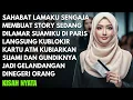 SUAMI MELAMAR SAHABAT LAMAKU DI PARIS - KUBLOKIR ATMNYA BIAR MEREKA JADI GELANDANGAN DI NEGERI ORANG