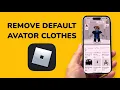 How To Remove Default Clothes In Roblox Avatar