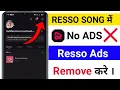 Download Lagu Resso app me ad kaise band karen|| Resso app Ads remove||Ads remove in resso song app||