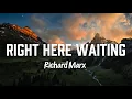 Download Lagu Richard Marx - Righ Here Waiting [Lyrics]