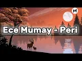 ece mumay - peri - (Lyrcs-Mucis mix)