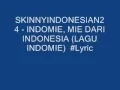 Download Lagu SKINNYINDONESIAN24 - INDOMIE, MIE DARI INDONESIA(Lirik)
