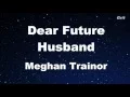 Download Lagu Dear Future Husband - Meghan Trainor Karaoke 【No Guide Melody】Instrumental