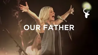 Our Father (LIVE) - Bethel Music \u0026 Jenn Johnson | For the Sake of the World