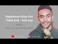 Download Lagu Bagaimana kalau aku tidak baik - baik saja - Judika ( Lirik Video ) Cover  Yan Josua ft Rusdi