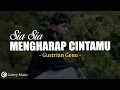 Download Lagu Gustrian Geno - Sia Sia Mengharap Cintamu (Lirik)