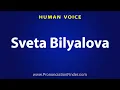 How To Pronounce Sveta Bilyalova