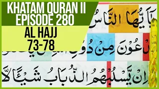 Download KHATAM QURAN II SURAH Al HAJJ AYAT 73-78 TARTIL  BELAJAR MENGAJI PELAN PELAN EP 280 MP3
