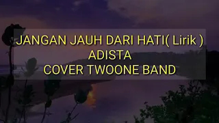 Download Jangan Jauh Dari Hati - Adista - ( Cover TwoOne Band ) MP3