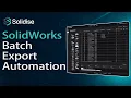 Solidworks batch export STEP PDF DXF More with Solidise