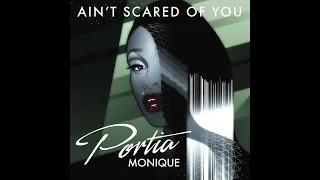 portia monique aint scared of you reel people vocal mix 