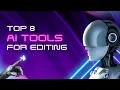 Top 8 AI Tools That Make Editing Effortless