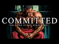 Download Lagu COMMITTED - The Most Powerful Motivational Speech Compilation for Success, Students \u0026 Working Out
