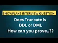 Snowflake Interview Question Truncate is a DDL or DML in Snowflake