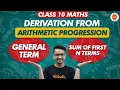 Derivation of General Term and Sum of First n Terms of an Arithmetic Progression AP Class 10 Maths