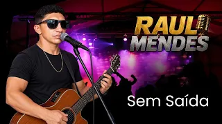 RAUL MENDES SEM SAÍDA