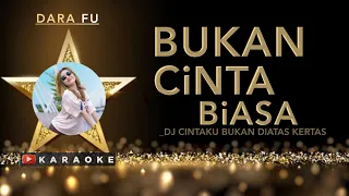 Download BUKAN CINTA BIASA KARAOKE  - DARA FU //DJ REMIX ( Cintaku Bukan Di Atas Kertas ) Siti Nurhaliza MP3