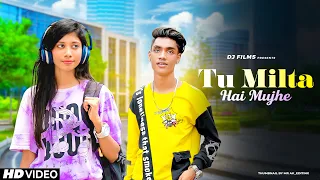 Download Tu Milta Hai Mujhe | DJ Films | Cute Romantic Love Story | New Hindi Song MP3