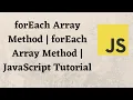 forEach Array Method forEach Array Method in js JavaScript Tutorial