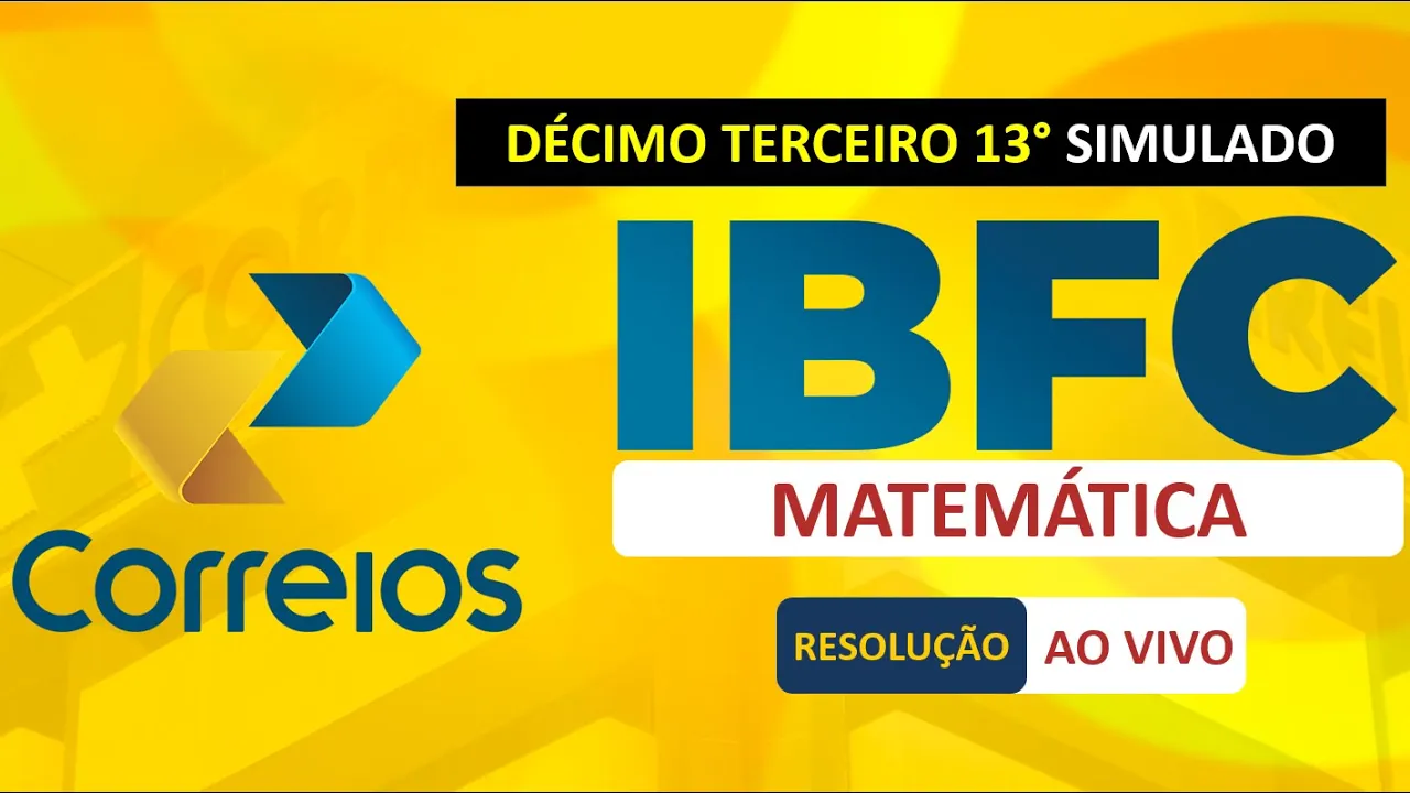 13° Simulado Matemática Banca IBFC - Concurso dos Correios 2024