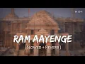 Lagu Ram Aayenge (Slowed + Reverb) | Payal Dev, Vishal Mishra | SR Lofi