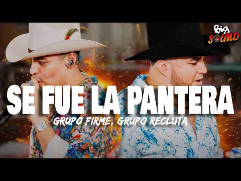 Video Thumbnail: Grupo Firme - Grupo Recluta - Se Fue La Pantera  (Letra)