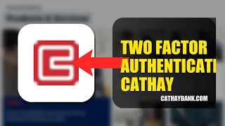 How To Enable Two Factor Authentication On Cathay Bank 2026 FULL GUIDE