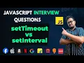 setInterval and setTimeout in JavaScript JavaScript Interview Questions