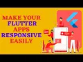 easiest way to make RESPONSIVE FLUTTER APPS