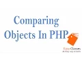 PHP Tutorial - Comparing Class Objects In PHP