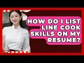 How Do I List Line Cook Skills on My Resume Food Service Jobs
