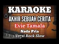 Lagu AKHIR SEBUAH CERITA - Evie Tamala | Karaoke nada pria | Lirik HD