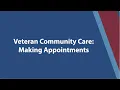 Veteran Community Care Making Appointments