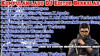 kumpulan lagu dj editor berkelas terbaru 2021