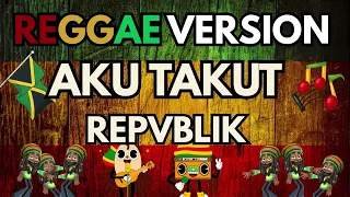 repvblik aku takut reggae cover katamu cintaku berlebihan lagu pop indonesia hits 2000 an